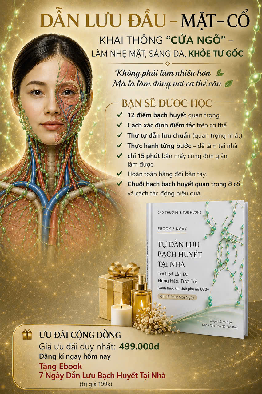 eBook 7 Ngày Tự Dẫn Lưu Bạch Huyết Tại Nhà - đồng tác giả Tuệ Hương & Cao Thương, hướng dẫn đầu - mặt - cổ với 12 trung tâm hạch bạch huyết, chỉ 15 phút mỗi ngày